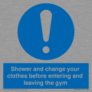 Shower and change your clothes before entering and leaving the gym